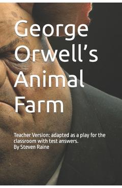 Coperta cărții 'George Orwell's Animal Farm: Adapted as a Play for the classroom by Steven Raine - Steven Raine'