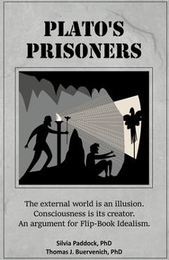Coperta cărții 'Plato's Prisoners - Silvia Paddock'