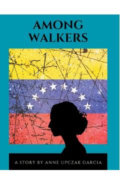 Coperta cărții 'Among Walkers - Anne Upczak Garcia'