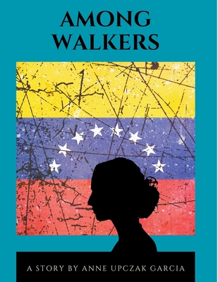 Among Walkers - Anne Upczak Garcia