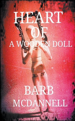 Heart of a Wooden Doll - Barbara Mcdannell