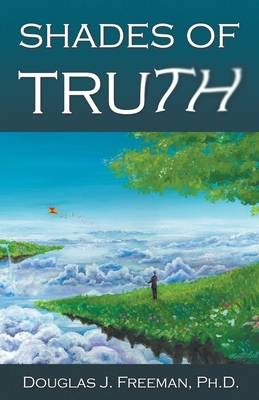 Shades of Truth - Douglas J. Freeman