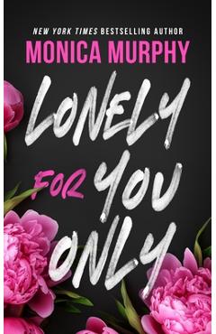Poza produsului Lonely for You Only - Monica Murphy