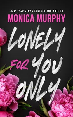 Lonely for You Only - Monica Murphy