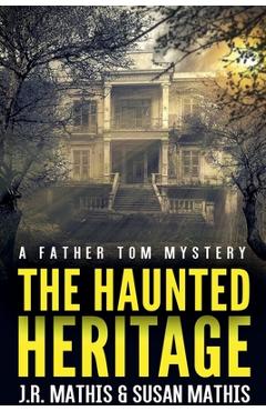 Coperta cărții 'The Haunted Heritage - J. R. Mathis'