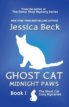 Ghost Cat: Midnight Paws - Jessica Beck