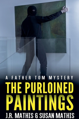 The Purloined Paintings - J. R. Mathis