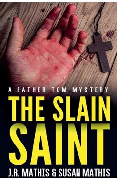 Coperta cărții 'The Slain Saint - J. R. Mathis'