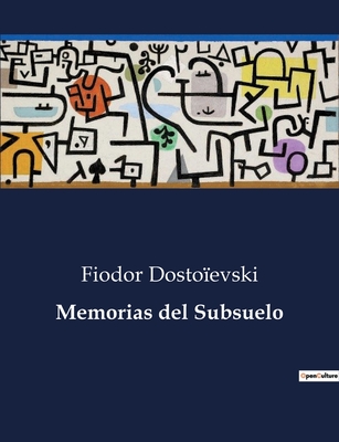 Memorias del Subsuelo - Fiodor Dostoevski