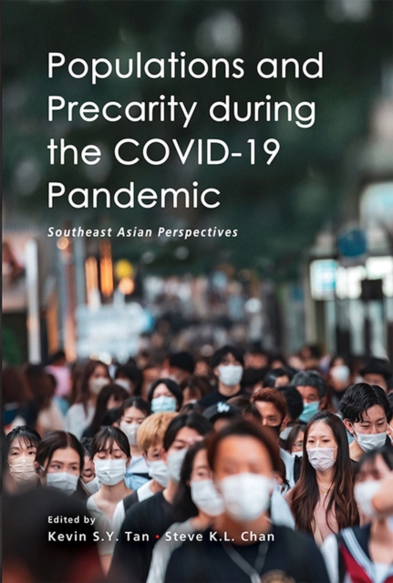 Populations and Precarity during the COVID-19 Pandemic: Southeast Asian Perspectives - Kevin S. Y. Tan
