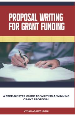 Coperta cărții 'Proposal Writing For Grant Funding: A Step-by-Step Guide to Writing a Winning Grant Proposal - Giftie Umo'