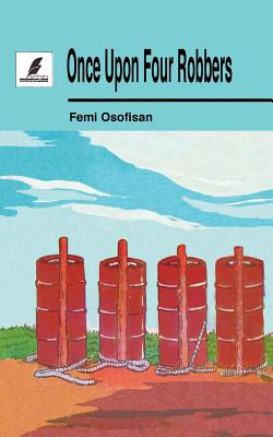 Once Upon Four Robbers - Femi Osofisan