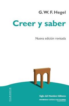 Coperta cărții 'Creer y saber: O la filosofía-de-la-reflexión de la subjetividad en la plenitud de sus formas como filosofía de Kant,'