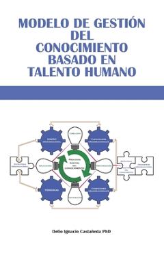 Coperta cărții 'Modelo de Gestión del Conocimiento basado en Talento Humano - Delio Ignacio Castañeda'