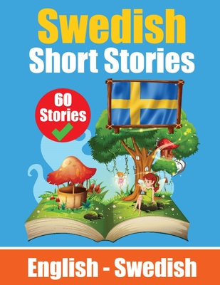 Short Stories in Swedish English and Swedish Stories Side by Side: Learn the Swedish Language Swedish Made Easy Suitable for Children - De Haan