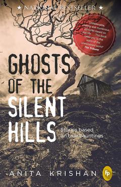 Coperta cărții 'Ghosts of the Silent Hills: Stories Based on True Hauntings - Anita Krishan'