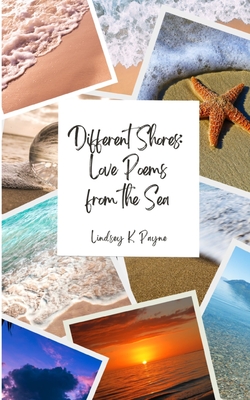Different Shores: Love Poems From the Sea - Lindsey Payne