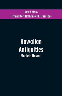 Hawaiian Antiquities: Moolelo Hawaii - David Malo