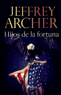 Hijos de la fortuna - Jeffrey Archer