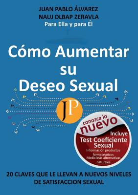 Coperta cărții 'Cómo Aumentar Su Deseo Sexual - Juan Pablo Alvarez A.'