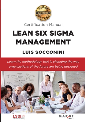 Coperta cărții 'Lean Six Sigma Management. Certification Manual - Luis Socconini'