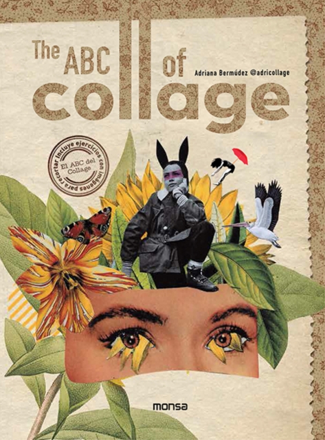 The ABC of Collage - Adriana Bermúdez