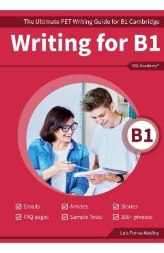 Poza produsului Writing B1: The Ultimate PET Writing Guide for B1 Cambridge - Luis Porras Wadley
