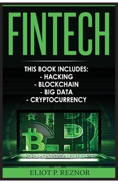 Coperta cărții 'Fintech: Hacking, Blockchain, Big Data, Cryptocurrency - Eliot P. Reznor'