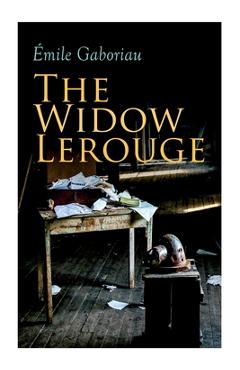 Coperta cărții 'The Widow Lerouge: Murder Mystery Novel - Émile Gaboriau'