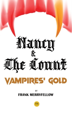 Nancy and the Count: Vampires' Gold - Frank Merryfellow