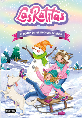 Las Ratitas 6. El Poder de Los Muñecos de Nieve - Las Ratitas Las Ratitas