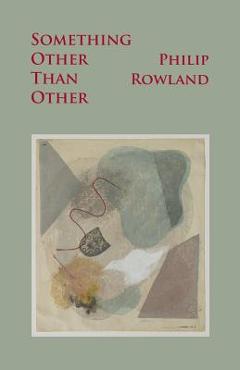 Coperta cărții 'Something Other Than Other - Philip Rowland'