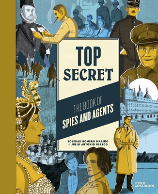 Top Secret: The Book of Spies and Agents - Little Gestalten