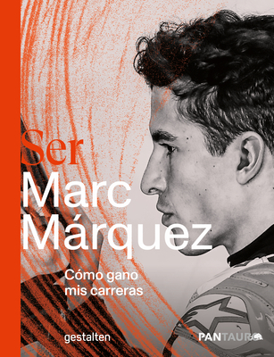Ser Marc Márquez: Cómo Gano MIS Carreras - Gestalten