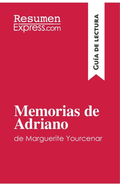 Memorias de Adriano de Marguerite Yourcenar (Guía de lectura): Resumen y análisis completo - Resumenexpress