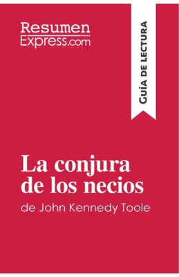 La conjura de los necios de John Kennedy Toole (Guía de lectura): Resumen y análisis completo - Resumenexpress