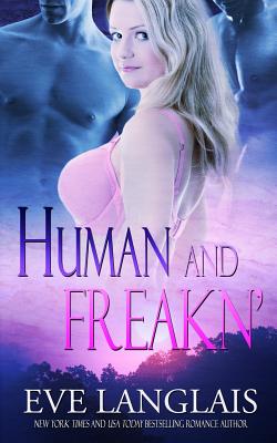 Human and Freakn' - Eve Langlais