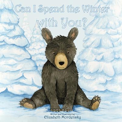 Can I Spend the Winter with You? - Elizabeth Mordensky