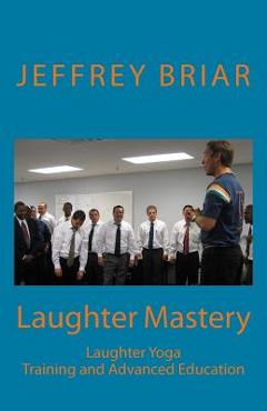 Poza produsului Laughter Mastery: Laughter Yoga: Training and Advanced Education - Madan Kataria