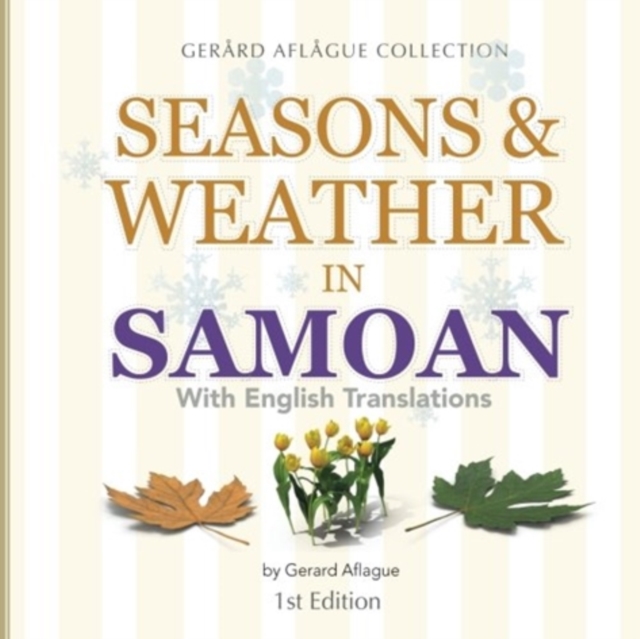 Seasons & Weather in Samoan: With English Translations - Gerard Aflague