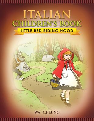 Italian Children's Book: Little Red Riding Hood - Wai Cheung