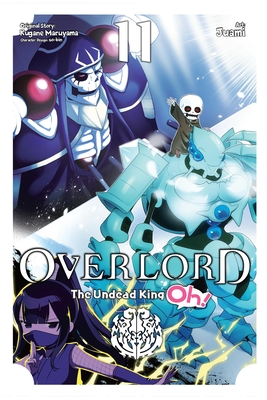 Overlord: The Undead King Oh!, Vol. 11 - Kugane Maruyama