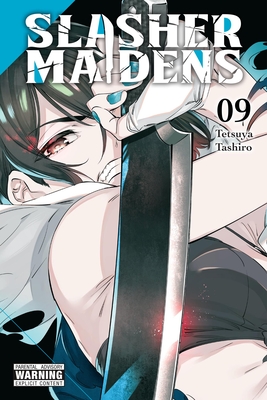 Slasher Maidens, Vol. 9 - Tetsuya Tashiro