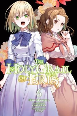 The Holy Grail of Eris, Vol. 6 (Manga) - Kujira Tokiwa