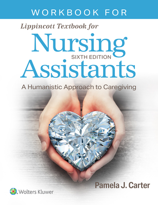 Workbook for Lippincott Textbook for Nursing Assistants - Pamela J. Carter