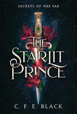 The Starlit Prince - C. F. E. Black
