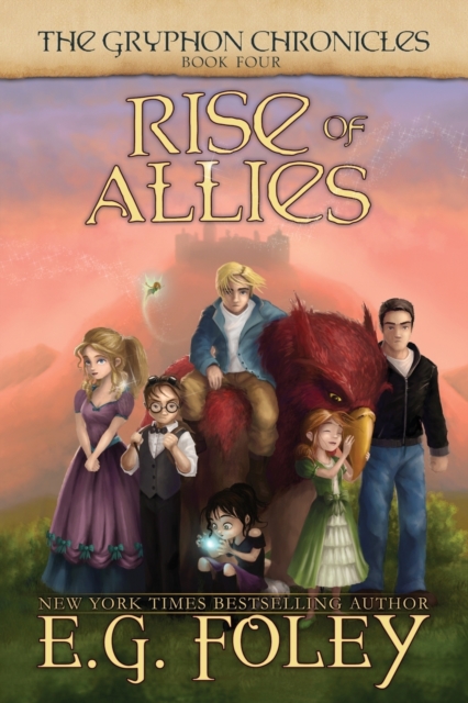Rise of Allies (The Gryphon Chronicles, Book 4) - E. G. Foley