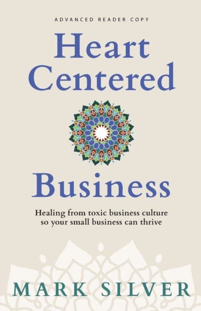 Heart-Centered Business - Mark Silver