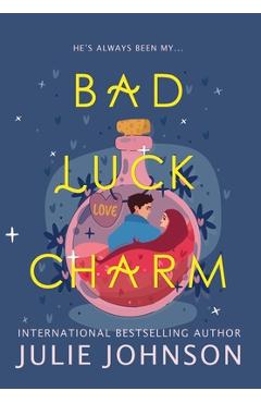 Coperta cărții 'Bad Luck Charm - Julie Johnson'