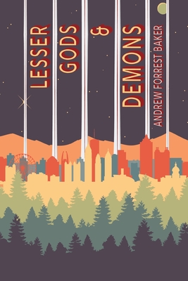 Lesser Gods & Demons - Andrew Forrest Baker